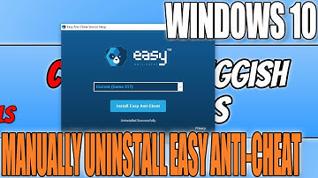 How To Uninstall Easy Anti Cheat In Windows 10 Tutorial