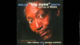 Willie 'Big Eyes' Smith - Trust Me
