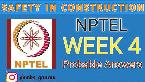 Safety In Construction Assignment 4 | NPTEL Week 4 | Most Probable Answers