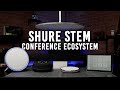 Shure stem ecosystem conferencing kit