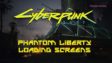 Cyberpunk 2077 - All Loading Screens UPDATED Phantom Liberty 2.1