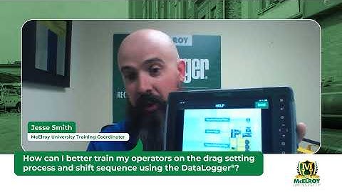 McElroy Minute: Better Train Operators on Drag Setting Process & Shift Sequence Using A DataLogger®?