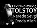 "Nerede Sevgi Orada Allah" TOLSTOY sesli kitap Akın ALTAN