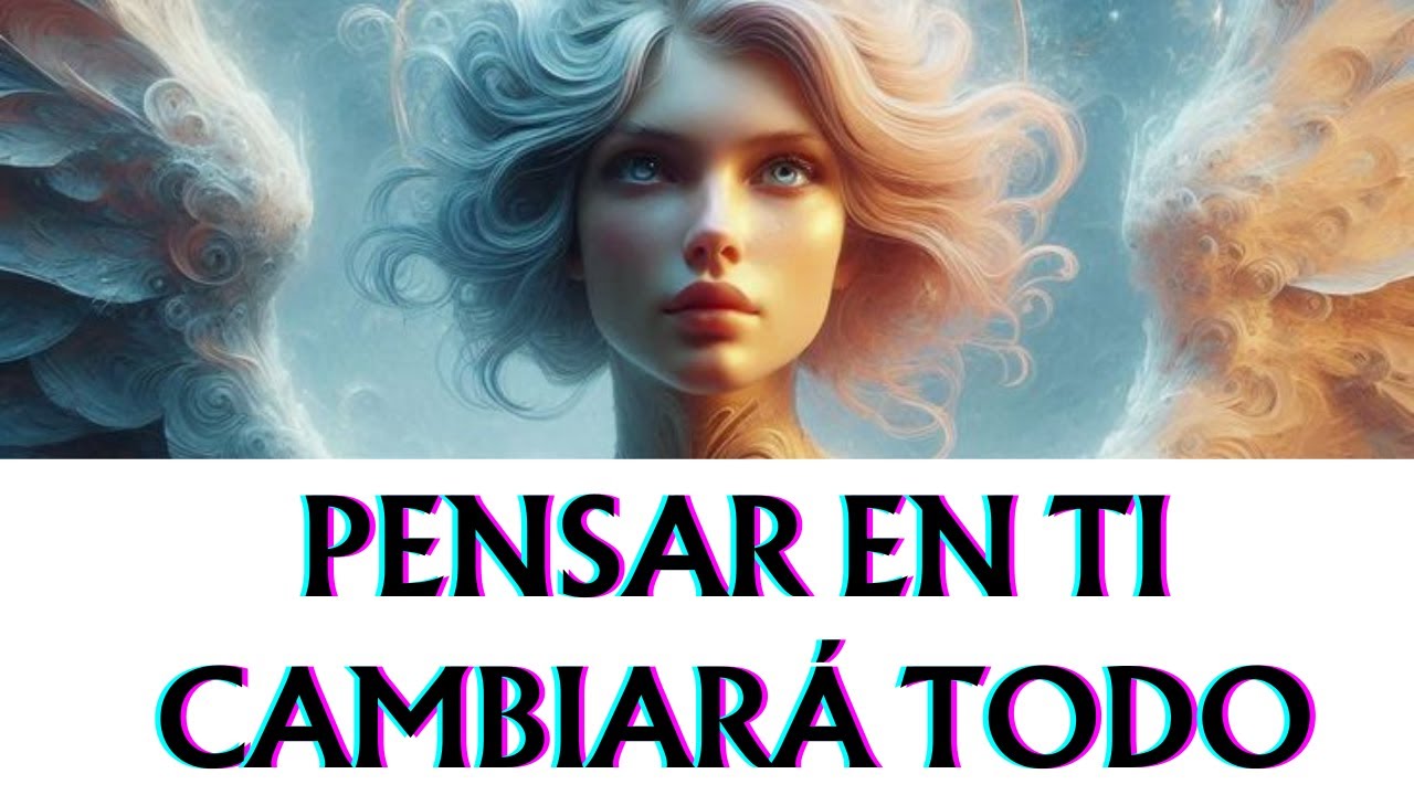 PENSAR EN TI MISMO CAMBIARÁ TODO 💌 Mensaje de los ÁNGELES para Ti Hoy ...