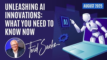 Unleashing AI Innovations: What You Need to Know Now | Ford Saeks | August 2025