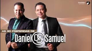 AS 30 PREFERIDAS DE DANIEL & SAMUEL - Rádio Daniel & Samuel