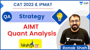 Quant Strategy - AIMT Analysis - CAT 2022  | Ronak Shah | Unacademy CAT
