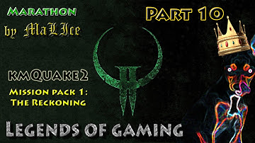 Quake II (KMQuake2) Marathon (The Reckoning) - Part 10