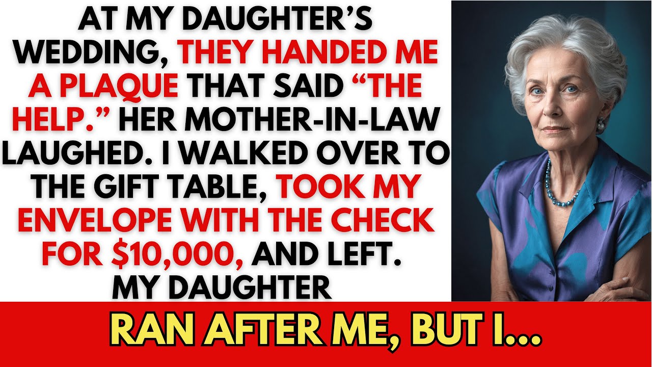 At My Daughter’s Wedding, They Gave Me a Plaque That Said ‘The Help.’ Then Her Mother-in-Law…