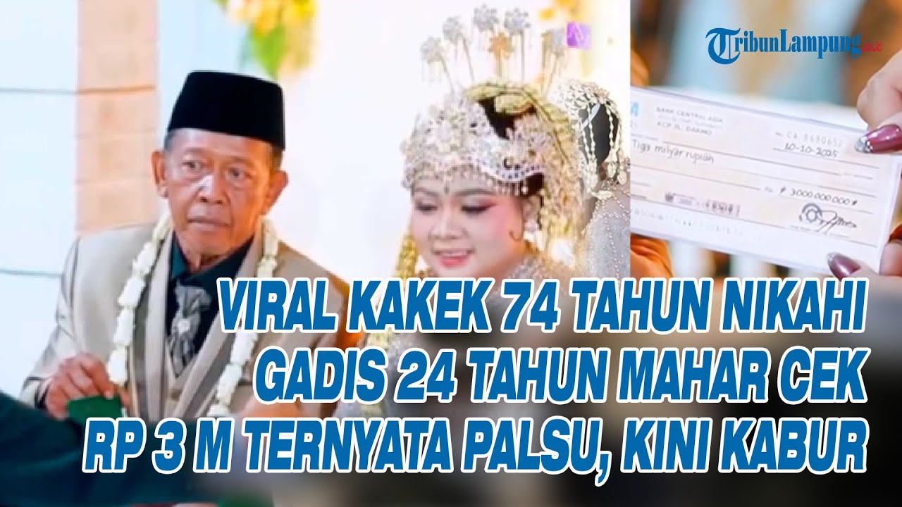 VIRAL Kakek 74 Tahun Nikahi Gadis 24 Tahun Mahar Cek Rp 3 M Ternyata Palsu, Kini Kabur