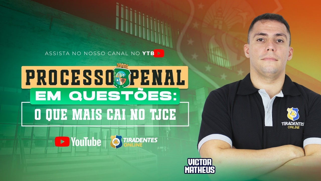 PROCESSO PENAL EM QUESTÕES: O QUE MAIS CAI NO TJCE  | PROF. VICTOR MATHEUS