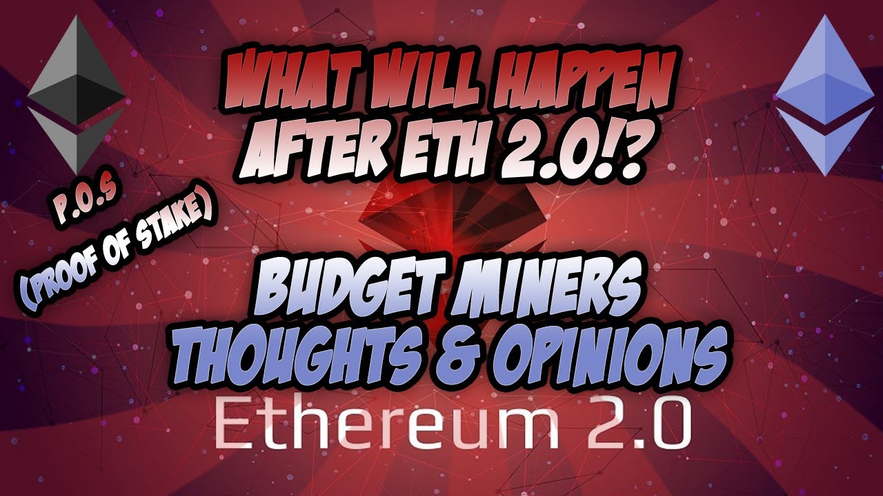 What Will Happen After ETH 2.0? | Thoughts & Opinions | Coins To GPU Mine | Budget Mining 2022