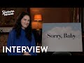 Sorry, Baby - Interview with Director Eva Victor