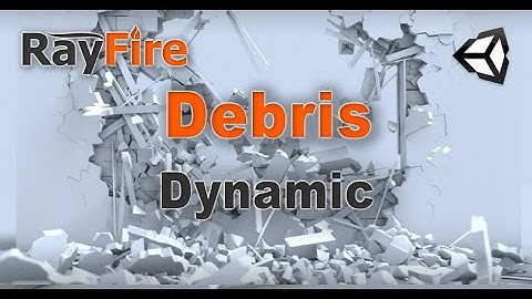 RayFire for Unity. Debris. 4 Dynamic