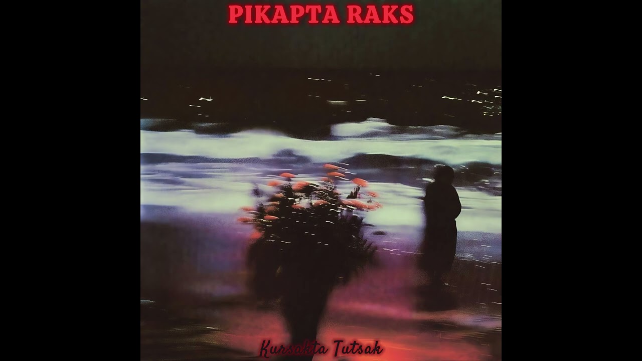 Pikapta Raks - Kursakta Tutsak