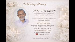 Dr. A. P. Thomas (77) || Funeral Service || #bliss4ucochin