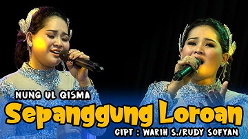 SEPANGGUNG LOROAN - NUNG UL QISMA