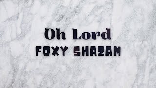 Oh Lord - Foxy Shazam (Lyric Video) HBO Max's