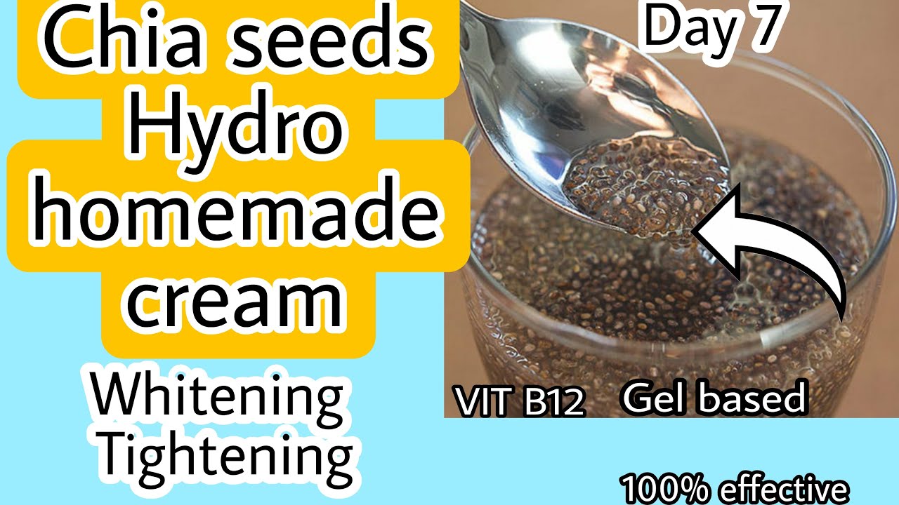 Chia seeds Hydro Homemade Whitening and Tightening cream पहली बार गोरे होने की क्रीम।