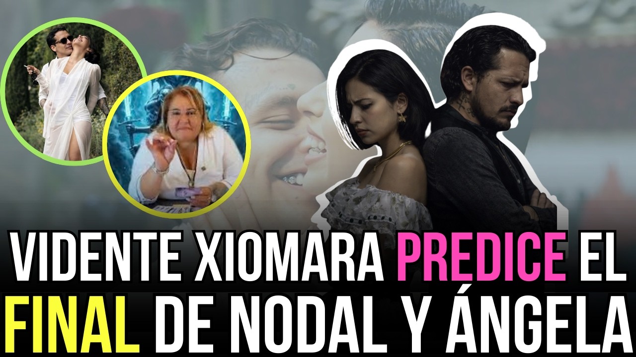 ¡ESCÁNDALO! 🔥😱  ¡SE CUMPLIÓ! PREDICCIÓN DE XIOMARA SOBRE NODAL Y ÁNGELA AGUILAR DEJA HELADOS A TODOS
