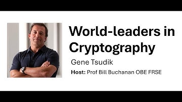 World-leaders in Cryptography: Gene Tsudik