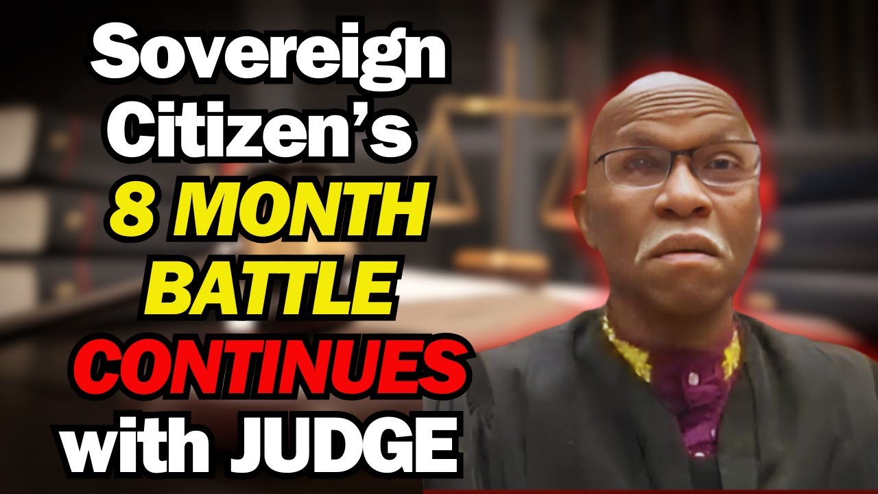 Sovereign Citizen's 8 Month Court Battle: When will it END?