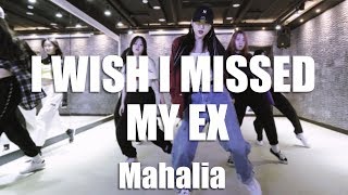 Mahalia - I Wish I Missed My Ex / Tama choreography