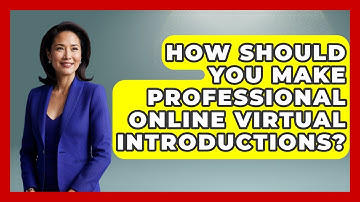 How Should You Make Professional Online Virtual Introductions? - Virtual Communication Hub