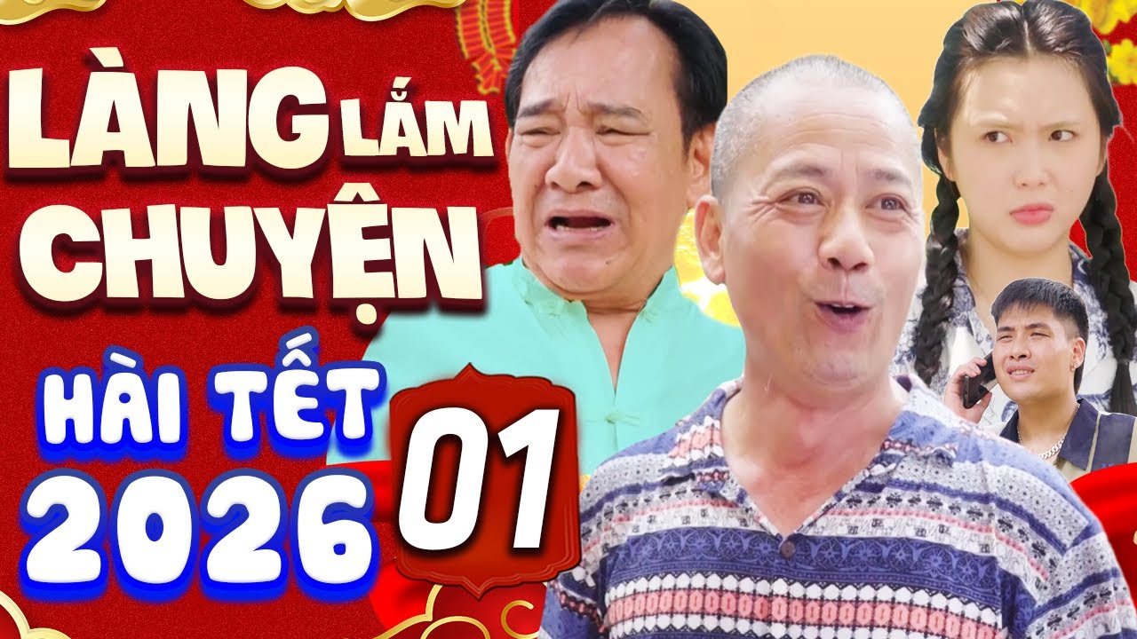 Hài Tết 2026 - LÀNG LẮM CHUYỆN 2026 - TẬP 1 | Phim Hài Tết Mới Hay Nhất 2026