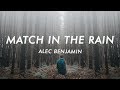 Alec Benjamin Match In The Rain Lyrics Alec Benjamin Match In The Rain Lyrics