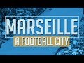 Marseille a football city  documentaire