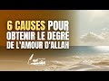 6 causes pour obtenir le degré de l'amour d'Allah 