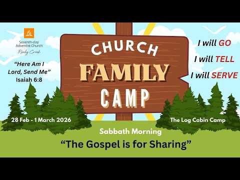 Church Family Camp 2026 - "The Gospel is for Sharing" - Sabbath Worship Service