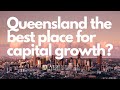 Property Investment in Queensland.   The best state for capital growth?