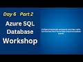 Azure SQL Database Workshop Day 6 part 2