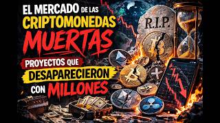 El Mercado de las Criptomonedas Muertas: Proyectos que Desaparecieron con Millones