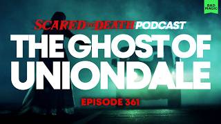 Scared to Death | The Ghost Of Uniondale