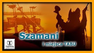 Szamani i miejsca Tabu