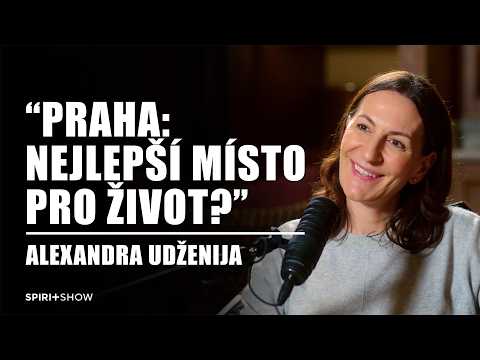 „Praha: nejlepší místo pro život?“ | Alexandra Udženija | SPIRIT SHOW #61