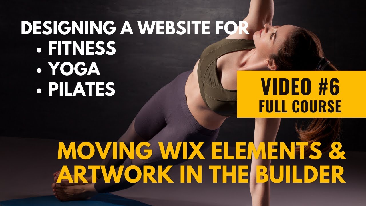 VIDEO #6 Moving Wix Elements & Artwork in the Builder. 