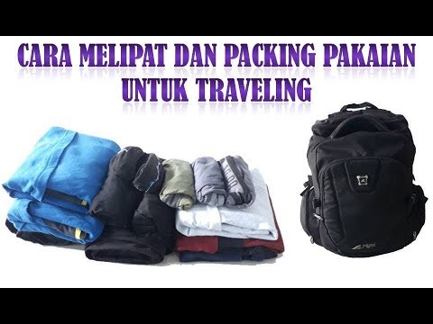 Cara Melipat dan packing pakaian untuk traveling