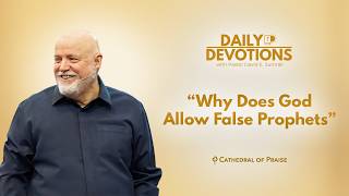 Daily Devotions: Why Does God Allow False Prophets - March 29, 2026