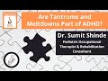 Are Tantrums and Meltdowns Part of ADHD | Dr. Sumit Shinde | SNIC Rehab Foundation