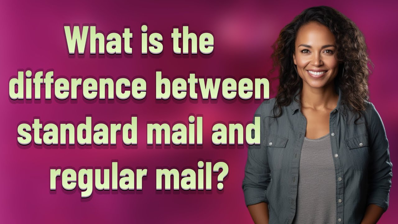 What is the difference between standard mail and regular mail? - YouTube