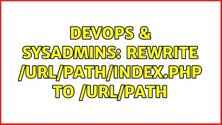 Celebrity DevOps & SysAdmins: Rewrite /url/path/index.php to /url/path Wealth