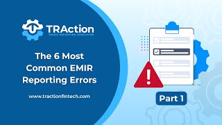 The 6 Most Common EMIR Reporting Errors (Part 1)
