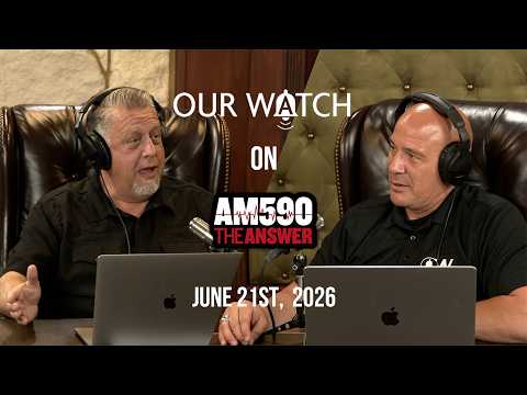 Our Watch on AM590 The Answer // June 21, 2026