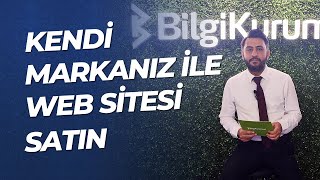 Kendi Markanız Ile Web Sitesi Satın - Bilgikurumsal Sales Partner