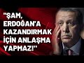 Faik Bulut: Şam, biz Erdoğan'a seçim kazandırmak için jest yapmayız diye bakıyor...