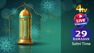 Sehri Time | Ramadan Day 29 | 2026 | 4tv News